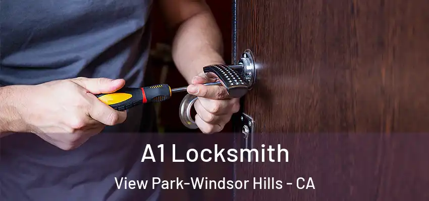  A1 Locksmith View Park-Windsor Hills - CA