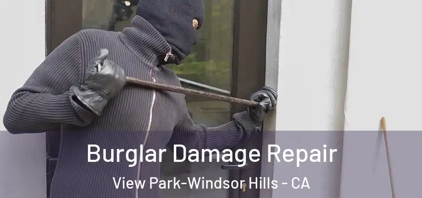  Burglar Damage Repair View Park-Windsor Hills - CA