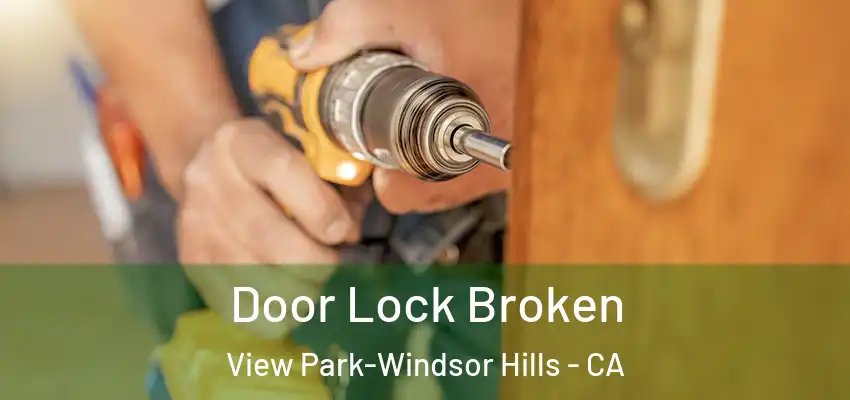  Door Lock Broken View Park-Windsor Hills - CA