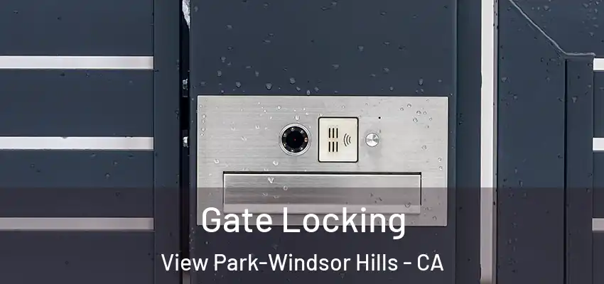  Gate Locking View Park-Windsor Hills - CA