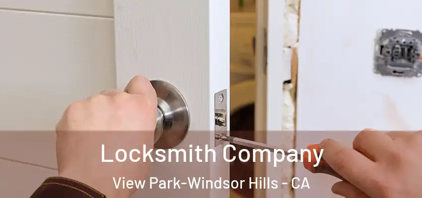  Locksmith Company View Park-Windsor Hills - CA