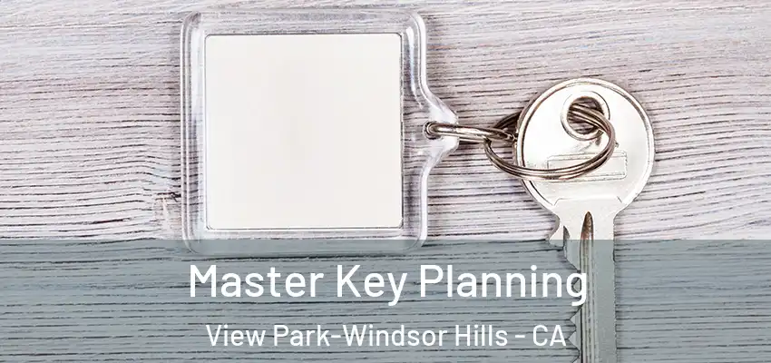 Master Key Planning View Park-Windsor Hills - CA