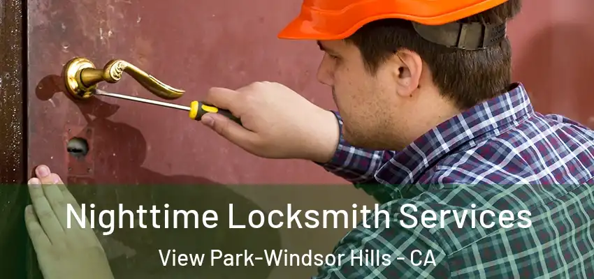  Nighttime Locksmith Services View Park-Windsor Hills - CA