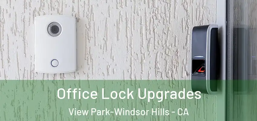  Office Lock Upgrades View Park-Windsor Hills - CA