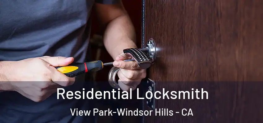  Residential Locksmith View Park-Windsor Hills - CA