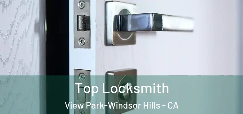  Top Locksmith View Park-Windsor Hills - CA