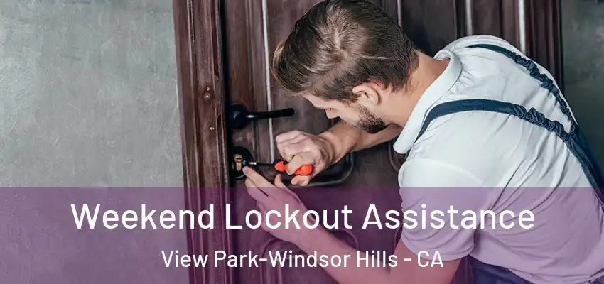  Weekend Lockout Assistance View Park-Windsor Hills - CA